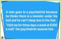 A Man Goes to a Psychiatrist Because He Thinks There's a Monster under His Bed